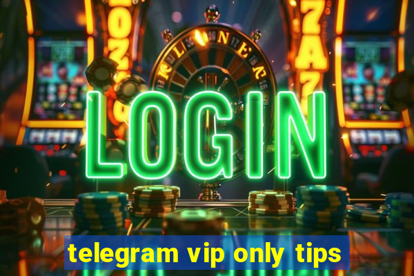 telegram vip only tips